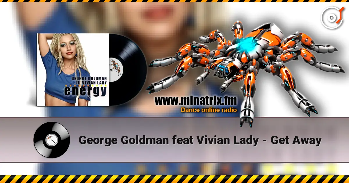 George Goldman feat Vivian Lady - Get Away escuchar online en alta calidad | Minatrix.FM