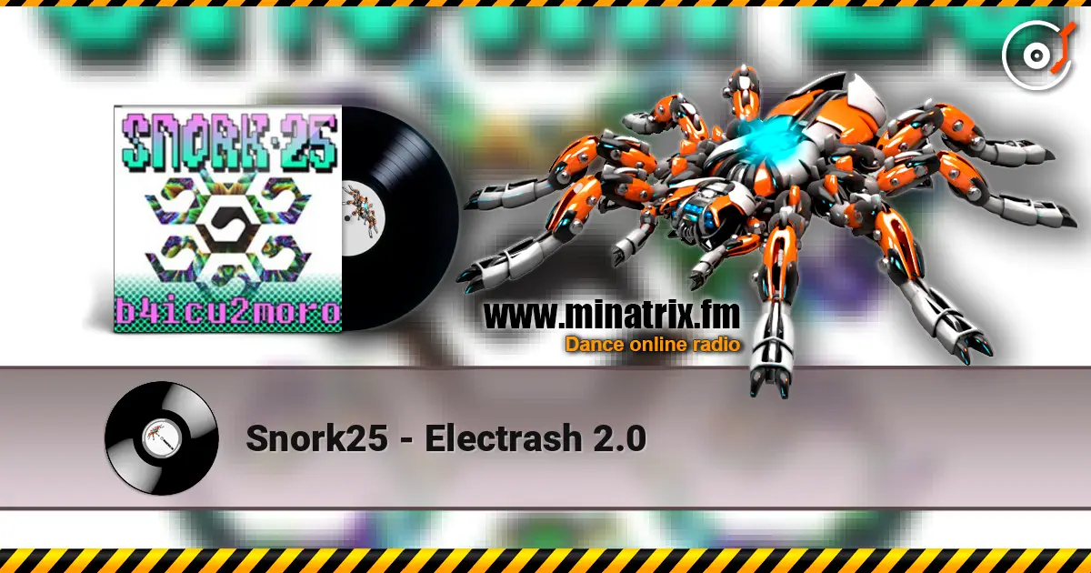 Snork25 - Electrash 2.0 escuchar online en alta calidad | Minatrix.FM