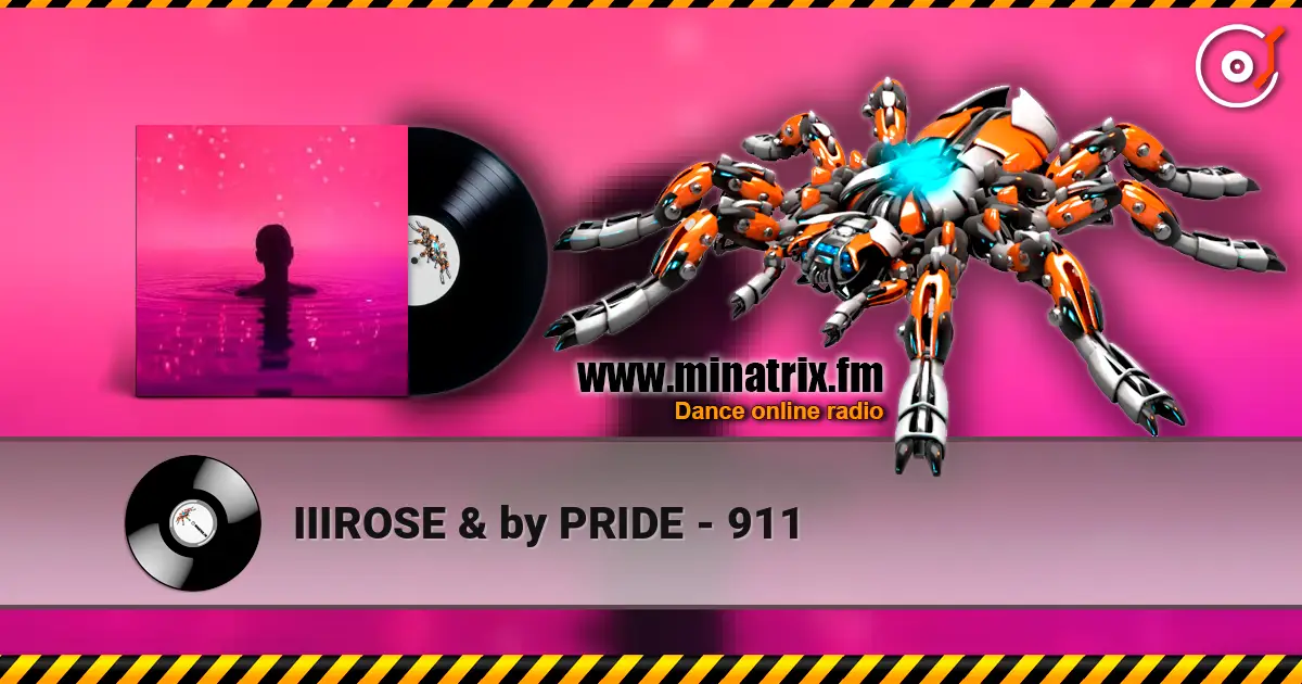 IIIROSE & by PRIDE - 911 слухати онлайн у високій якості | Minatrix.FM