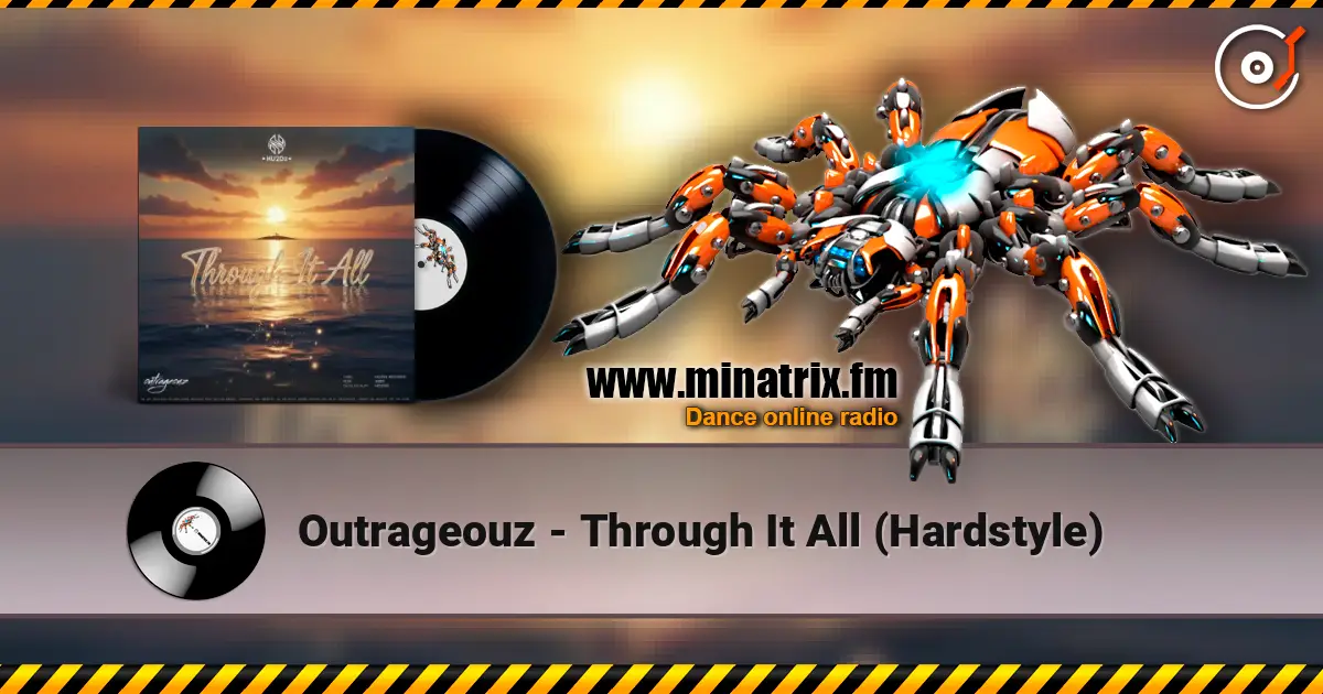 Outrageouz - Through It All (Hardstyle) escuchar online en alta calidad | Minatrix.FM