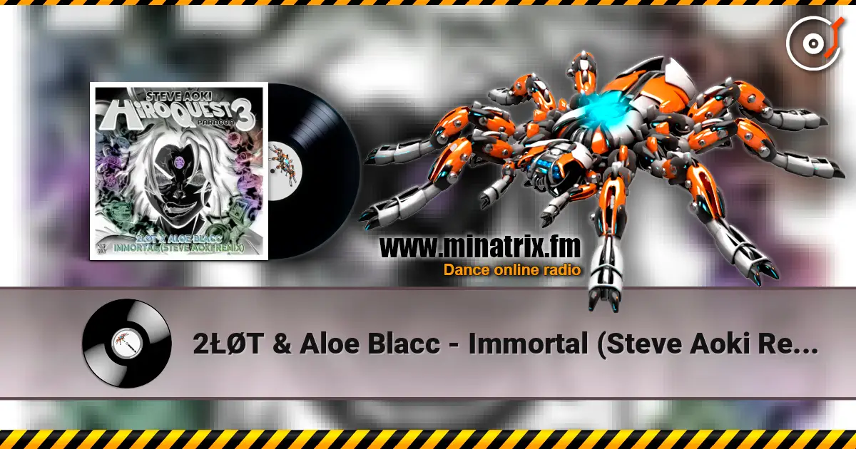 2ŁØT & Aloe Blacc - Immortal (Steve Aoki Remix) escuchar online en alta calidad | Minatrix.FM