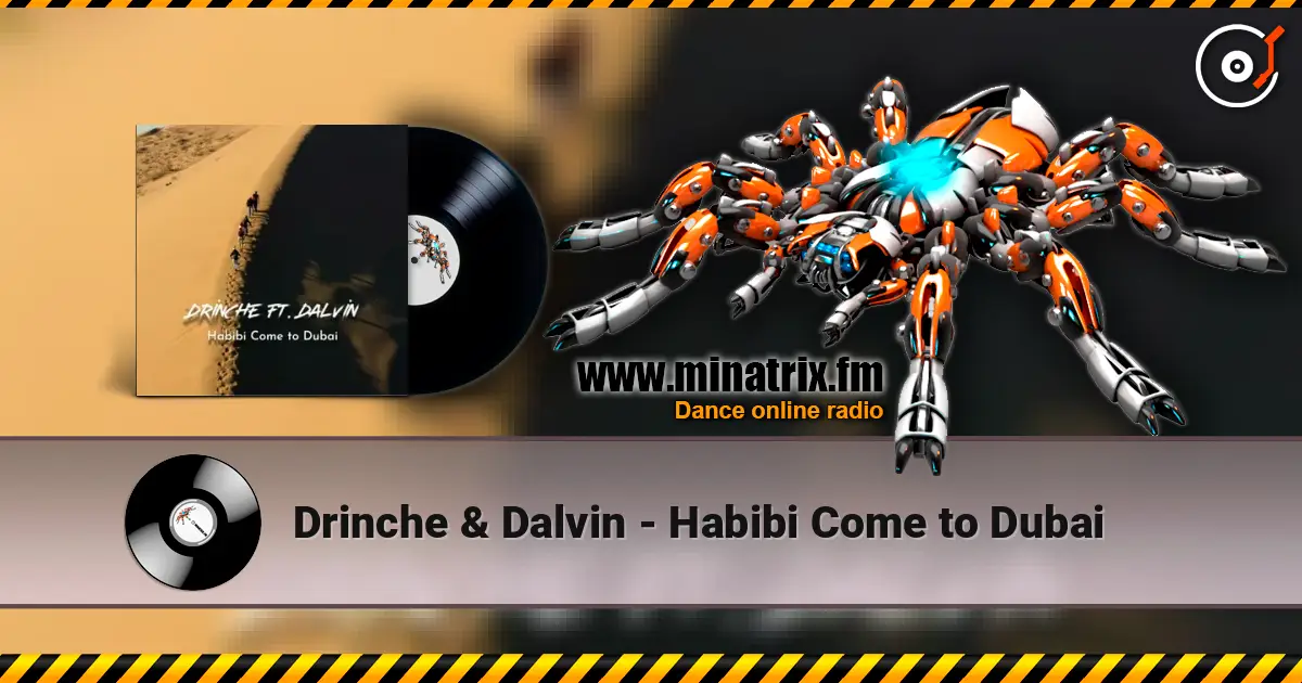 Drinche & Dalvin - Habibi Come to Dubai слухати онлайн у високій якості | Minatrix.FM