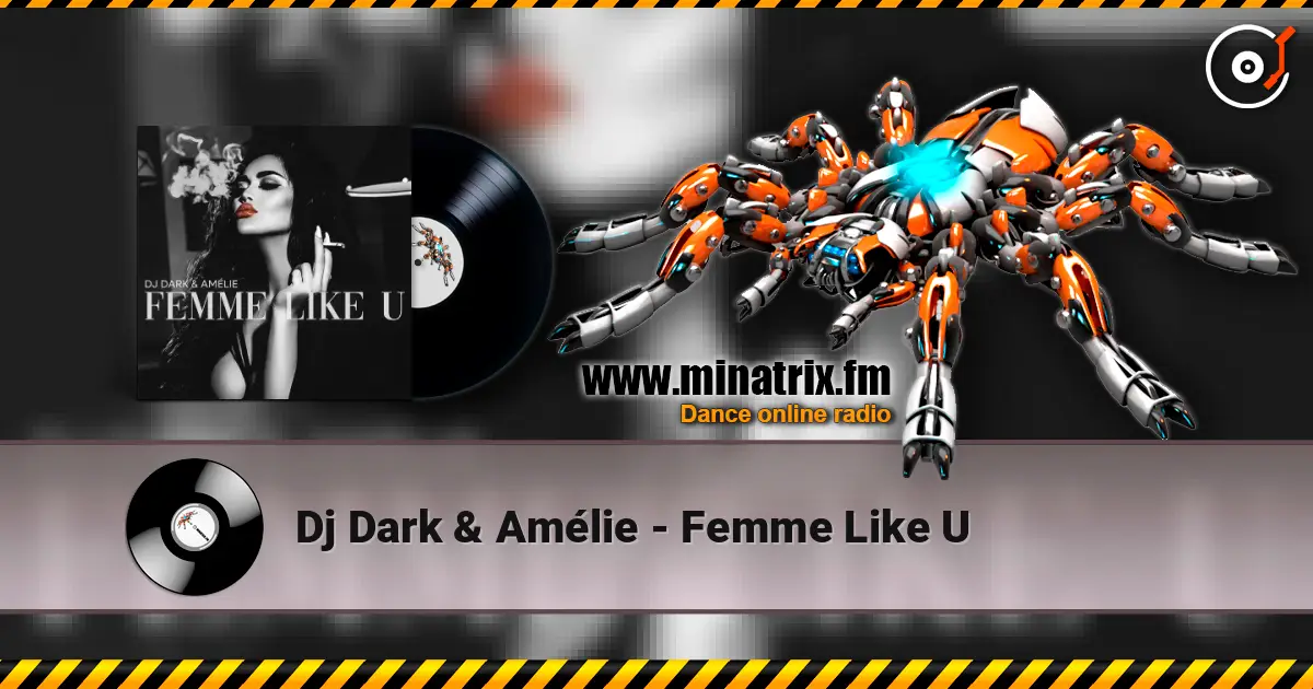 Dj Dark & Amélie - Femme Like U слухати онлайн у високій якості | Minatrix.FM
