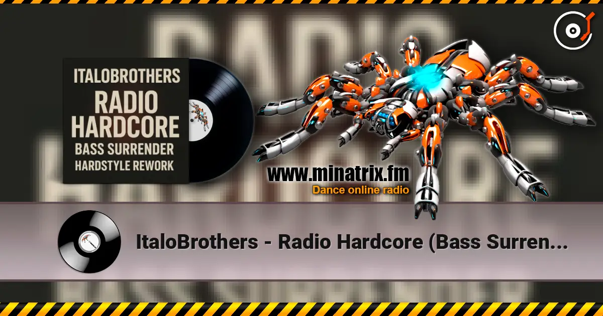 ItaloBrothers - Radio Hardcore (Bass Surrender Hardstyle Remix) listen online in high quality | Minatrix.FM