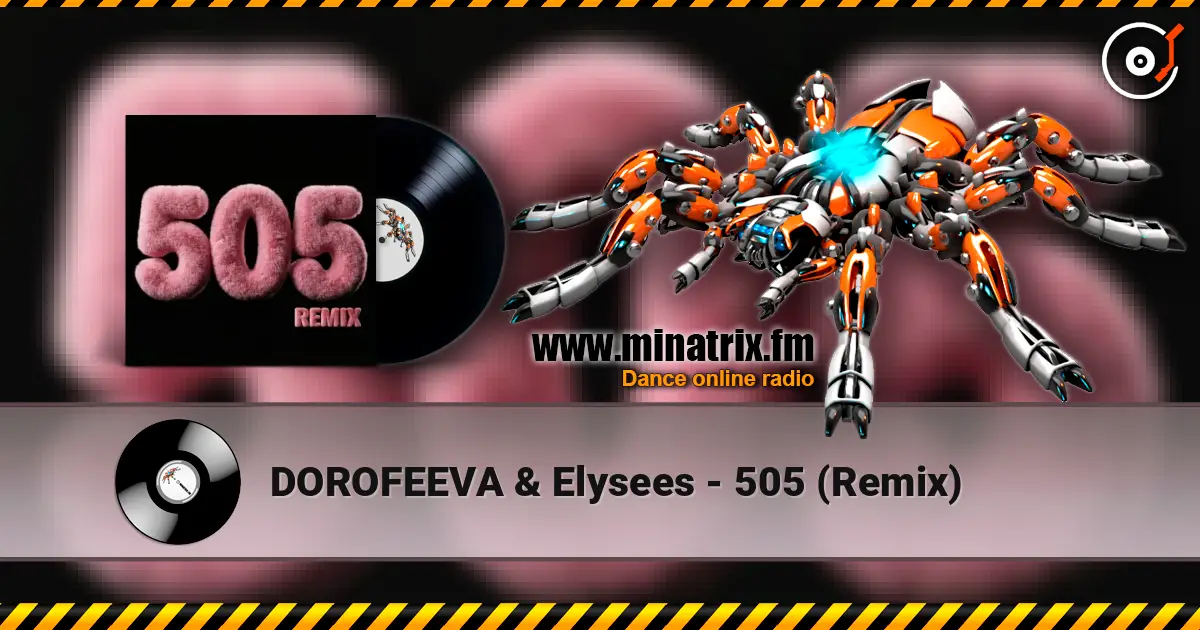 DOROFEEVA & Elysees - 505 (Remix) escuchar online en alta calidad | Minatrix.FM
