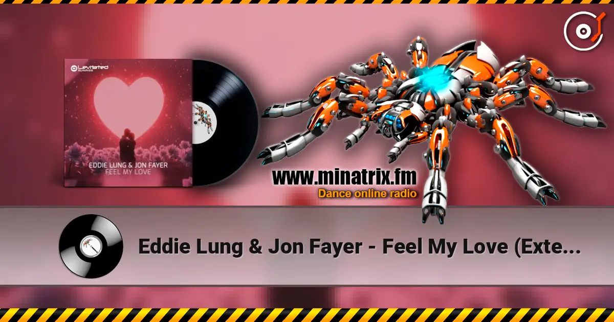 Eddie Lung & Jon Fayer - Feel My Love (Extended Mix) listen online in high quality | Minatrix.FM