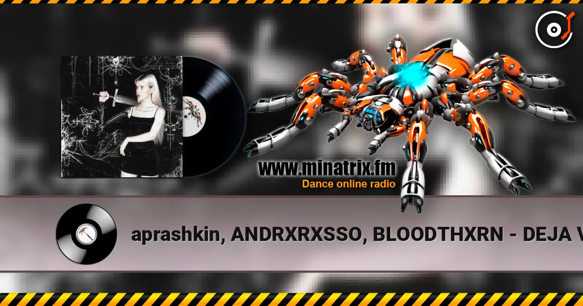 aprashkin, ANDRXRXSSO, BLOODTHXRN - DEJA VU listen online in high quality | Minatrix.FM