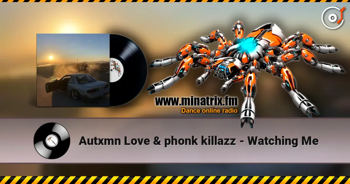 Autxmn Love & phonk killazz - Watching Me escuchar online en alta calidad | Minatrix.FM