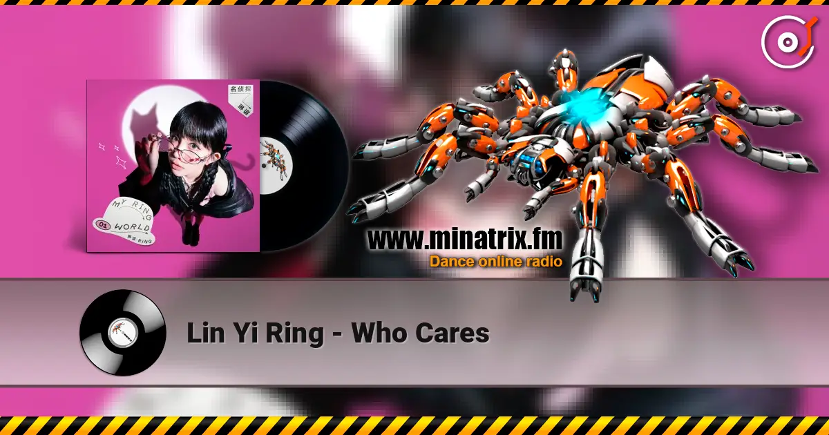 Lin Yi Ring - Who Cares escuchar online en alta calidad | Minatrix.FM