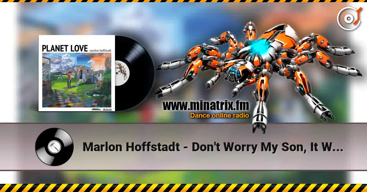 Marlon Hoffstadt - Don't Worry My Son, It Will All Be Good escuchar online en alta calidad | Minatrix.FM