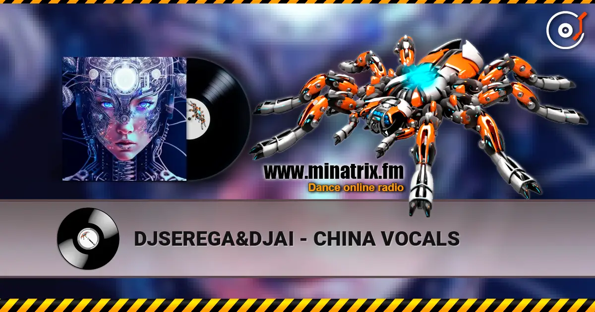 DJSEREGA&DJAI - CHINA VOCALS escuchar online en alta calidad | Minatrix.FM