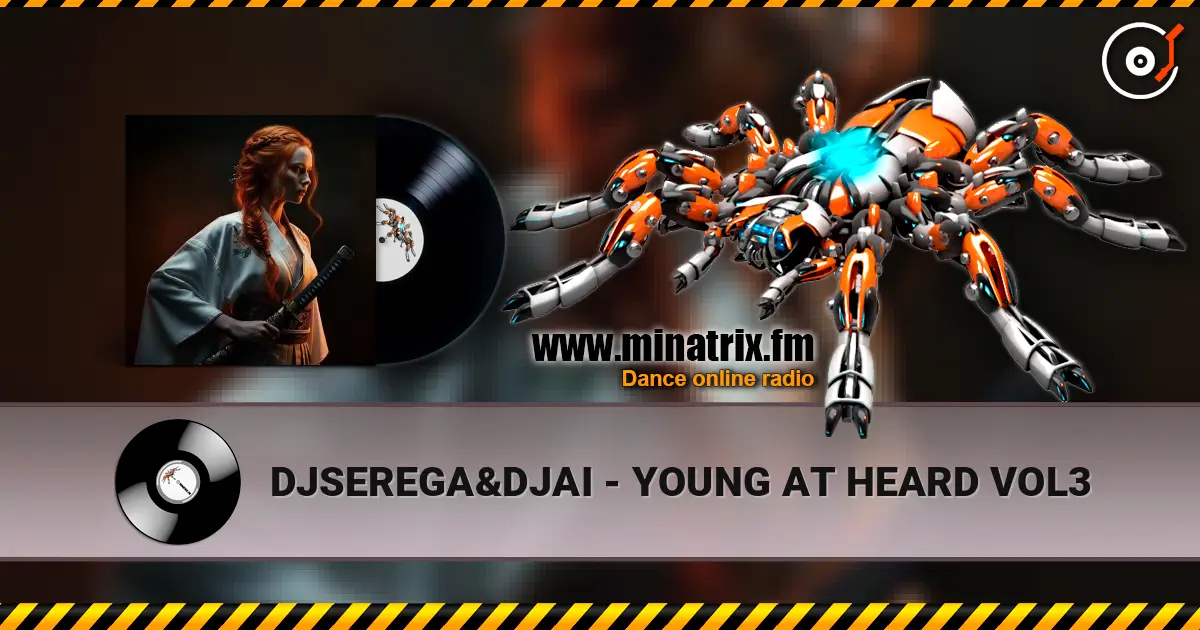 DJSEREGA&DJAI - YOUNG AT HEARD VOL3 escuchar online en alta calidad | Minatrix.FM