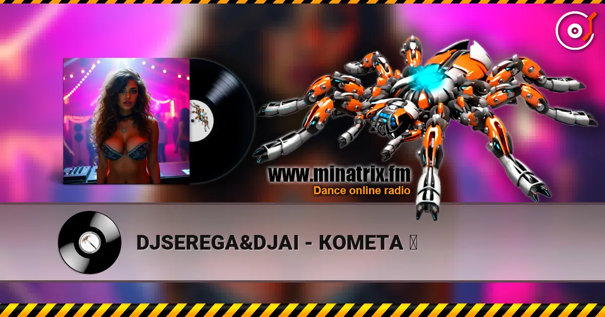 DJSEREGA&DJAI - КОМЕТА ☄ escuchar online en alta calidad | Minatrix.FM