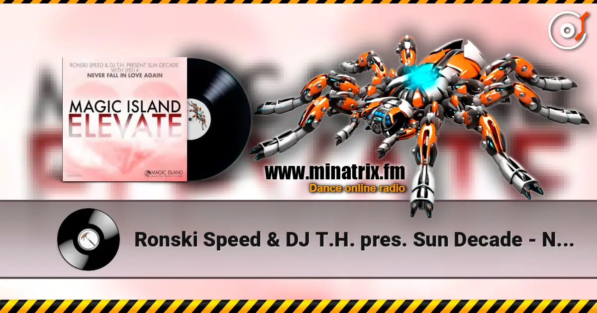 Ronski Speed & DJ T.H. pres. Sun Decade - Never Fall in Love Again (Extended Mix) escuchar online en alta calidad | Minatrix.FM