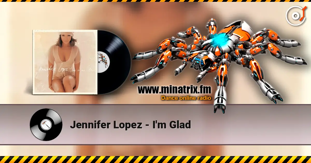 Jennifer Lopez - I'm Glad escuchar online en alta calidad | Minatrix.FM