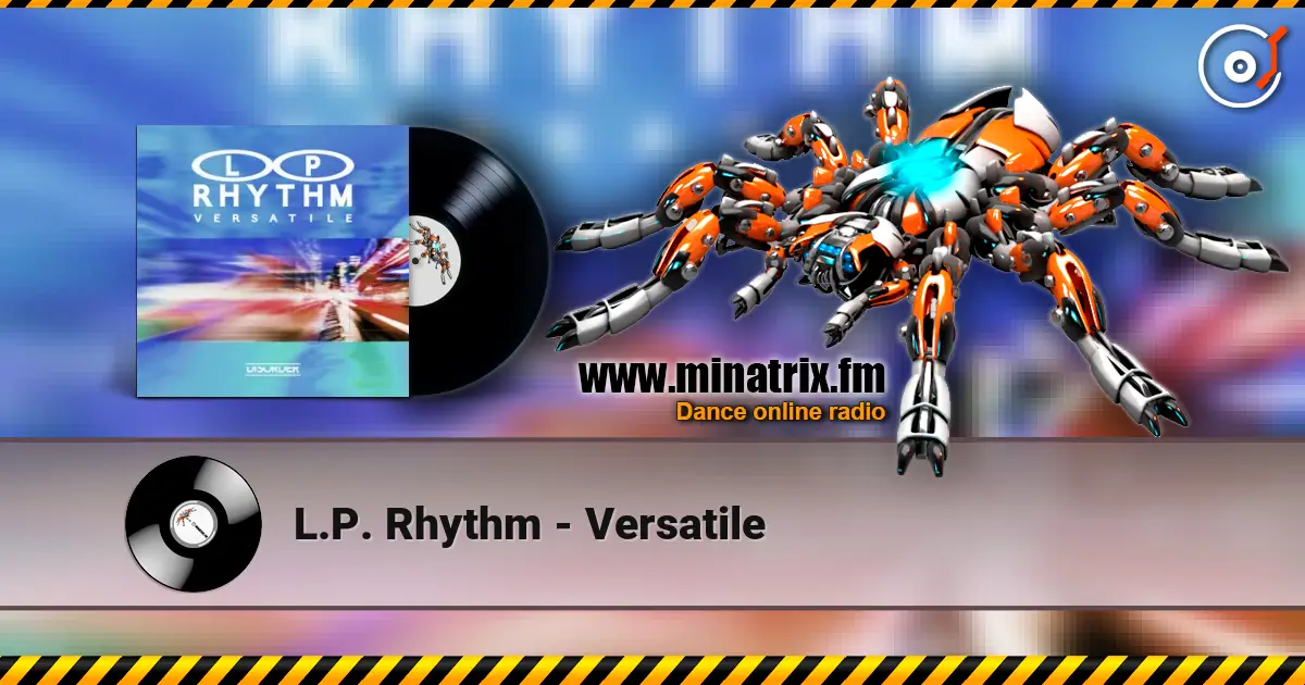 L.P. Rhythm - Versatile listen online in high quality | Minatrix.FM
