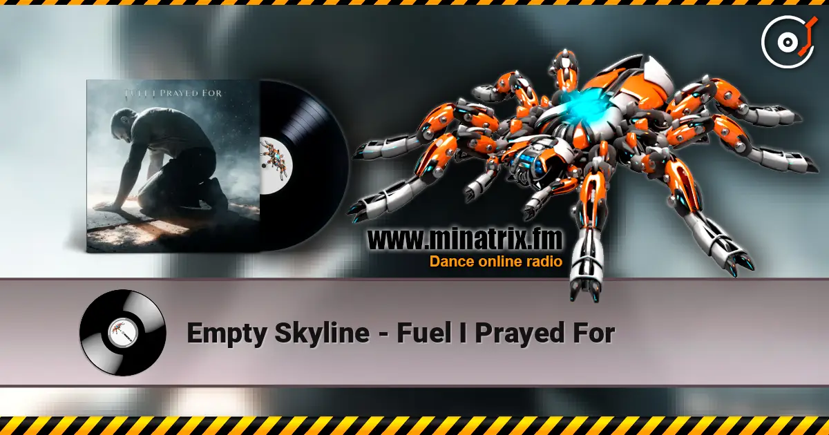 Empty Skyline - Fuel I Prayed For escuchar online en alta calidad | Minatrix.FM