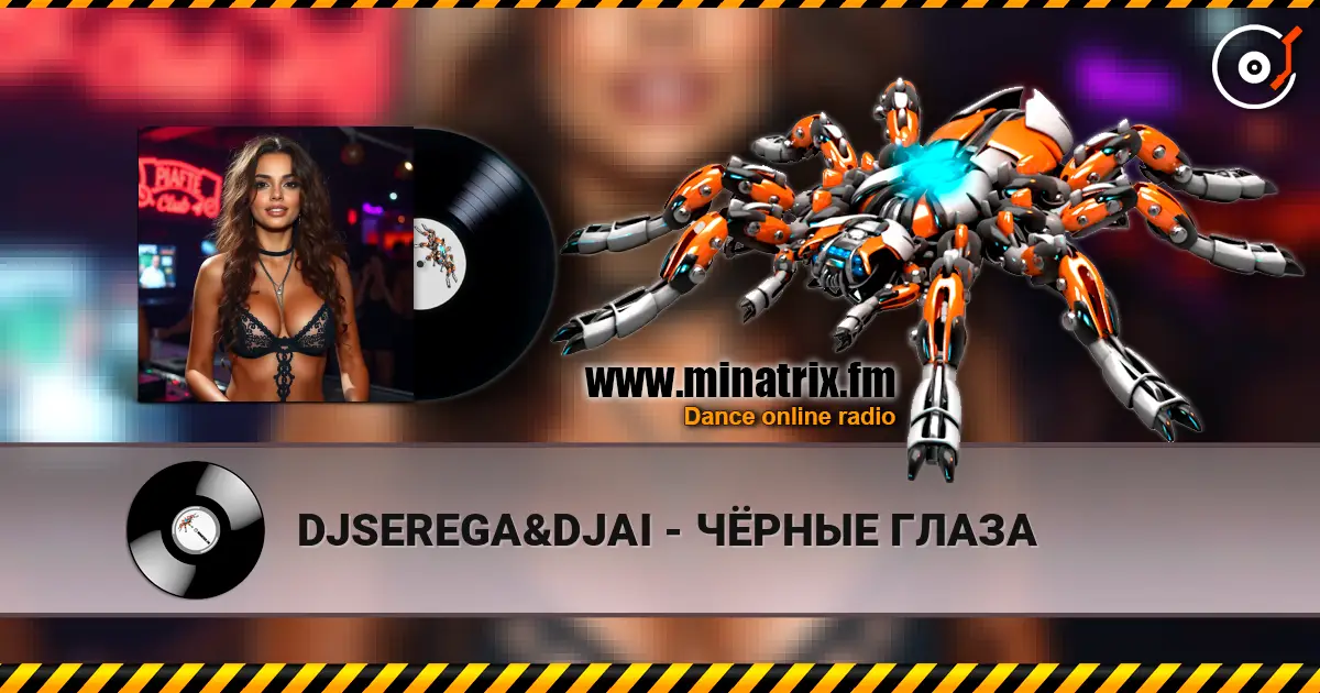 DJSEREGA&DJAI - ЧЁРНЫЕ ГЛАЗА escuchar online en alta calidad | Minatrix.FM