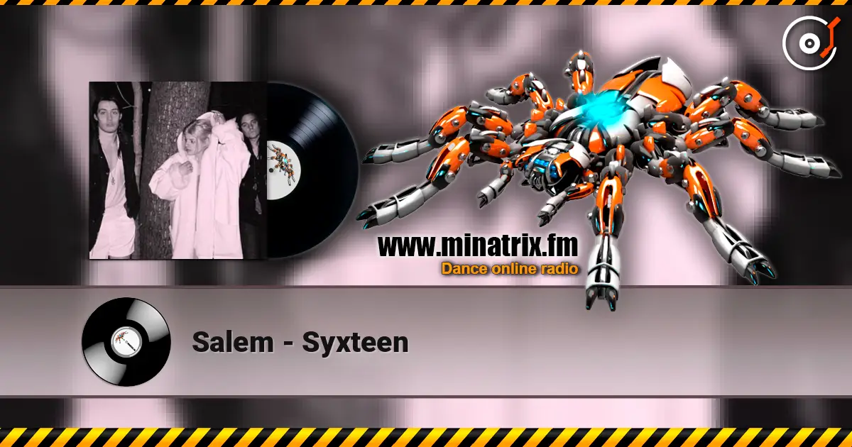 Salem - Syxteen escuchar online en alta calidad | Minatrix.FM