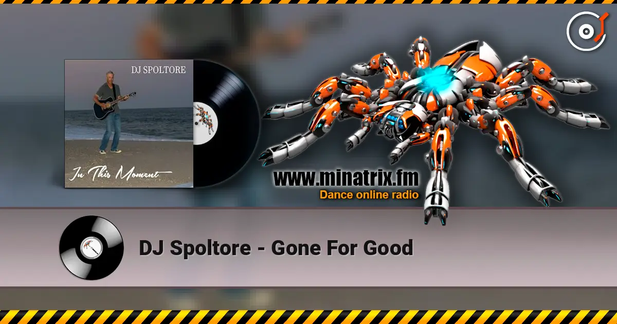 DJ Spoltore - Gone For Good слухати онлайн у високій якості | Minatrix.FM
