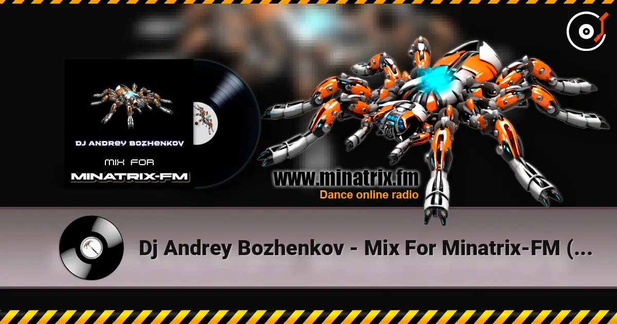 Dj Andrey Bozhenkov - Mix For Minatrix-FM (Vol.05) escuchar online en alta calidad | Minatrix.FM