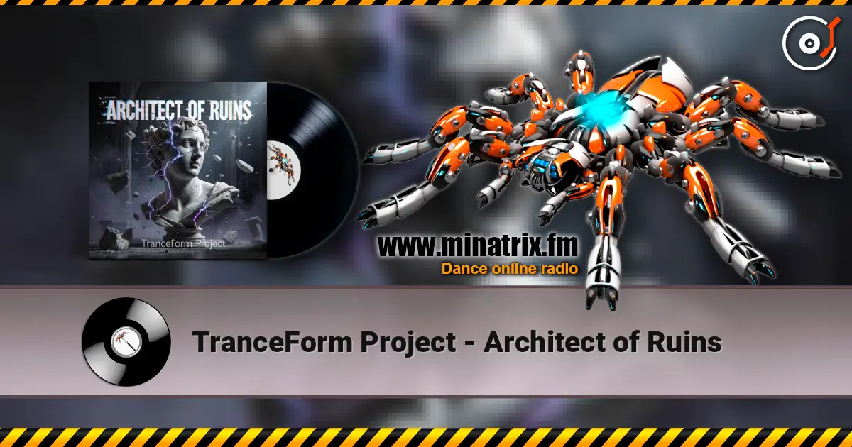TranceForm Project - Architect of Ruins escuchar online en alta calidad | Minatrix.FM