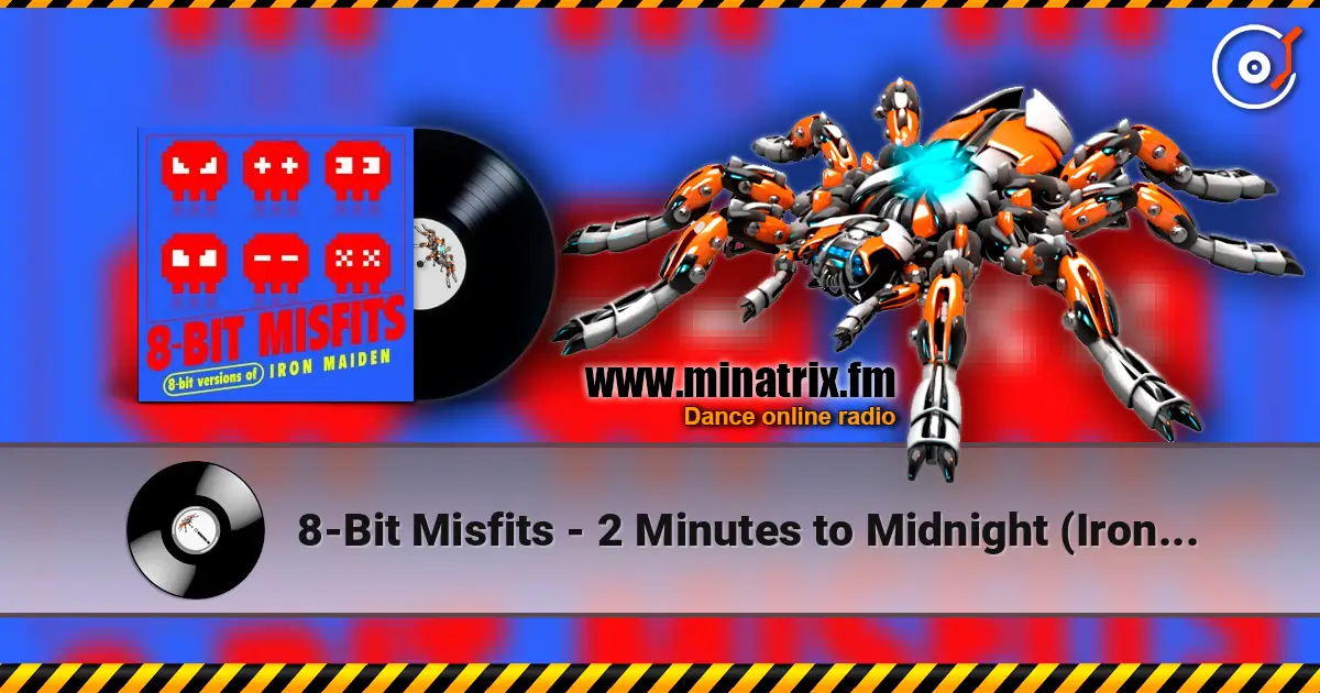 8-Bit Misfits - 2 Minutes to Midnight (Iron Maiden Remix) escuchar online en alta calidad | Minatrix.FM