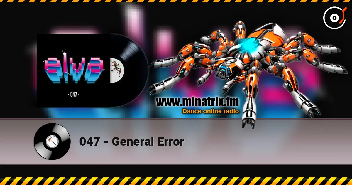 047 - General Error listen online in high quality | Minatrix.FM