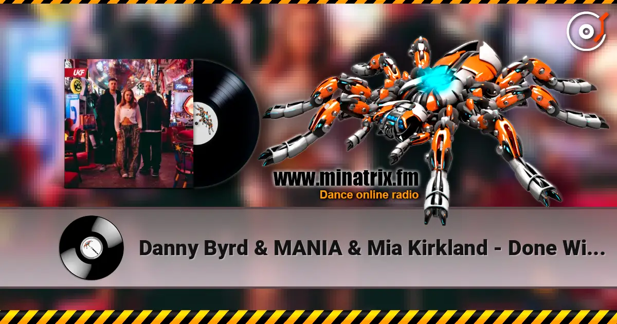 Danny Byrd & MANIA & Mia Kirkland - Done With U слухати онлайн у високій якості | Minatrix.FM