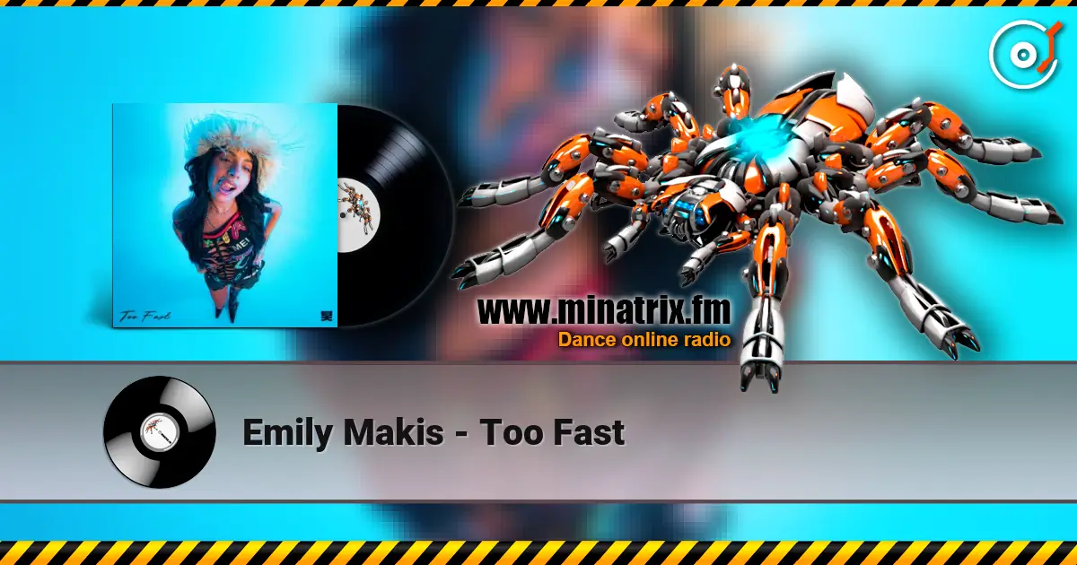 Emily Makis - Too Fast escuchar online en alta calidad | Minatrix.FM