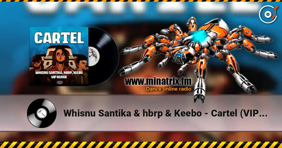 Whisnu Santika & hbrp & Keebo - Cartel (VIP Remix) слухати онлайн у високій якості | Minatrix.FM