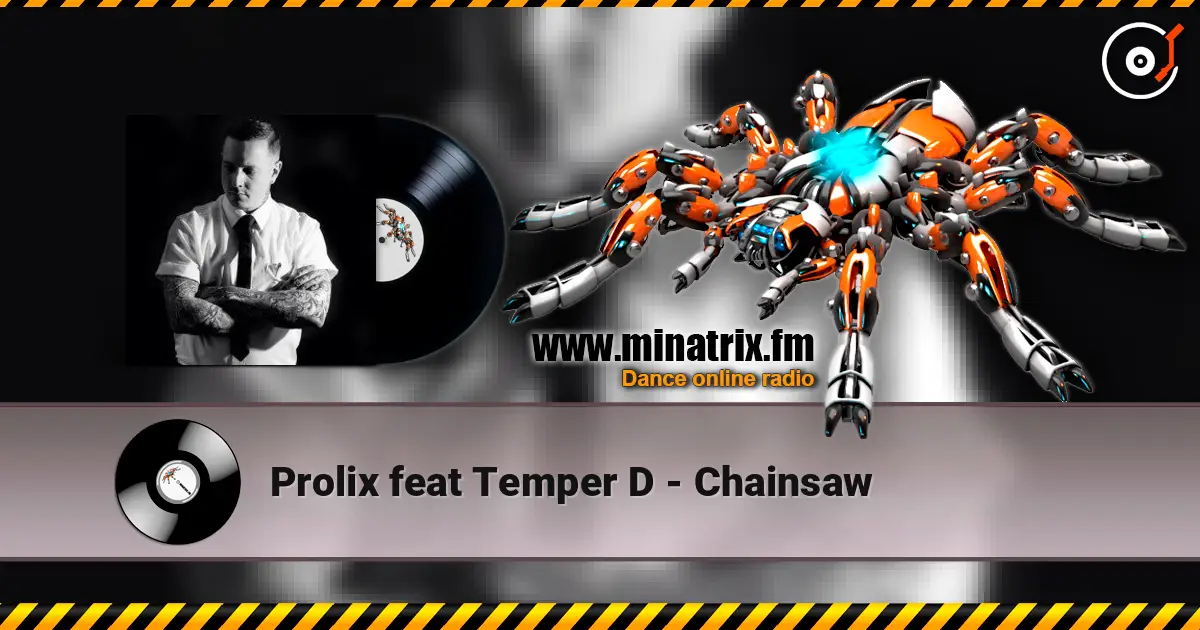 Prolix feat Temper D - Chainsaw слухати онлайн у високій якості | Minatrix.FM