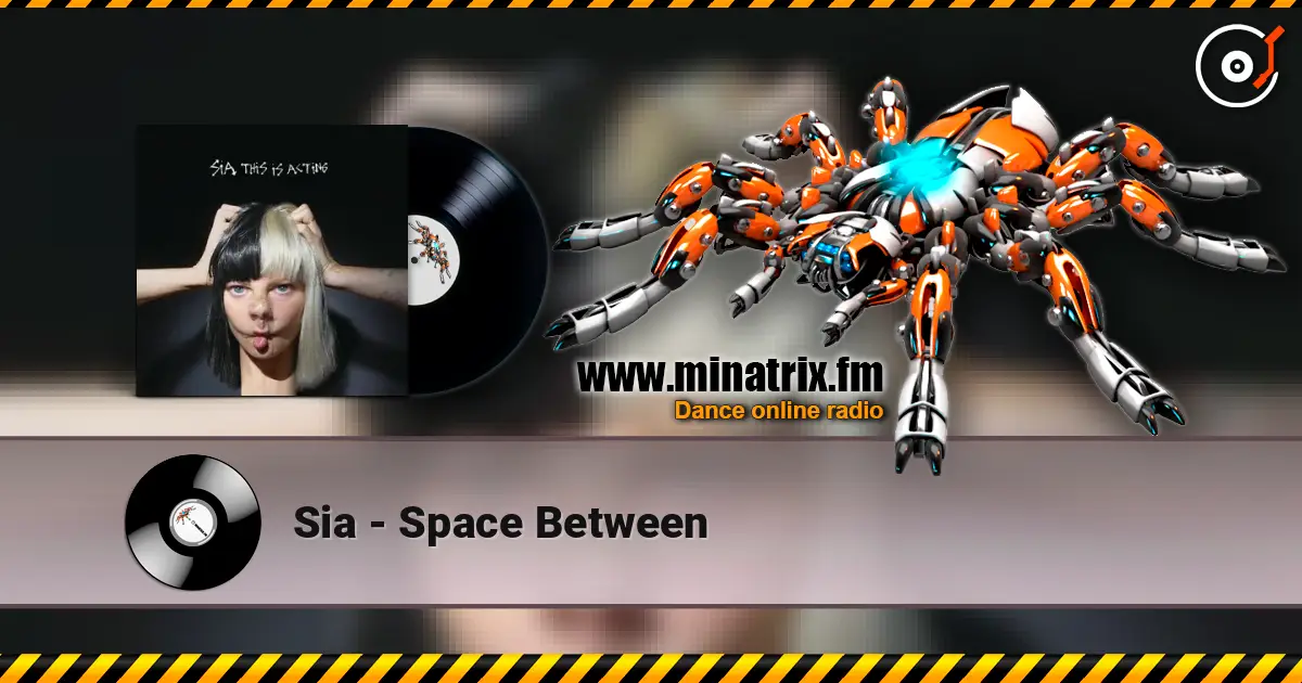 Sia - Space Between escuchar online en alta calidad | Minatrix.FM