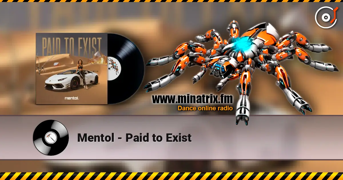 Mentol - Paid to Exist listen online in high quality | Minatrix.FM