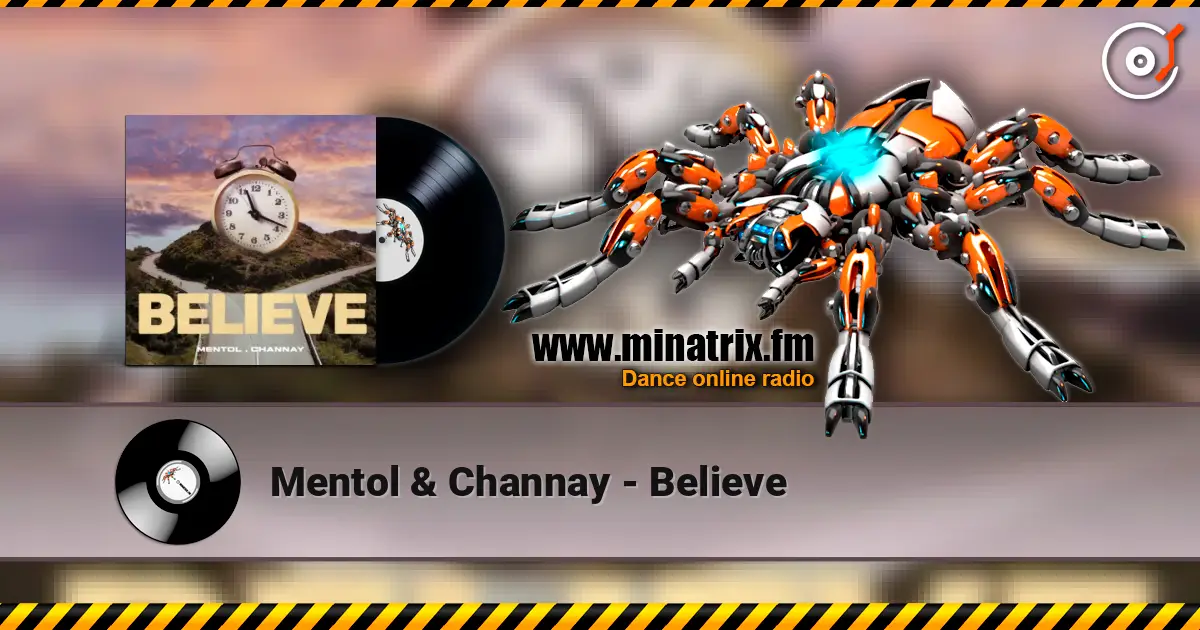 Mentol & Channay - Believe слухати онлайн у високій якості | Minatrix.FM