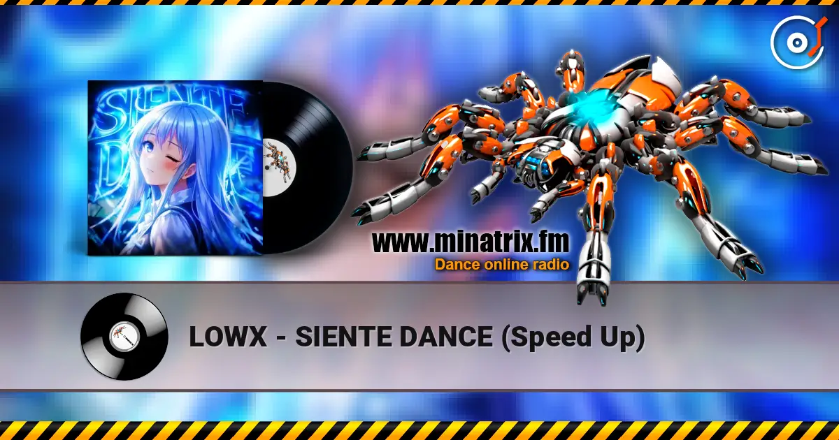 LOWX - SIENTE DANCE (Speed Up) escuchar online en alta calidad | Minatrix.FM