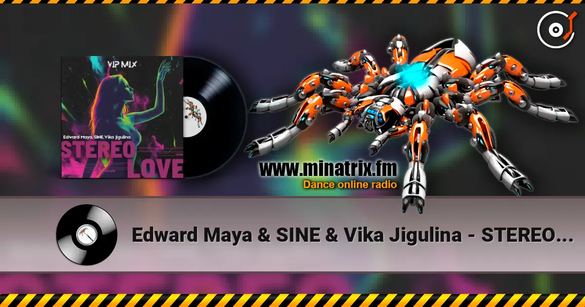 Edward Maya & SINE & Vika Jigulina - STEREO LOVE (VipMix) listen online in high quality | Minatrix.FM