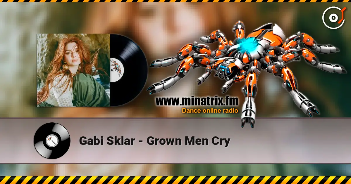 Gabi Sklar - Grown Men Cry escuchar online en alta calidad | Minatrix.FM