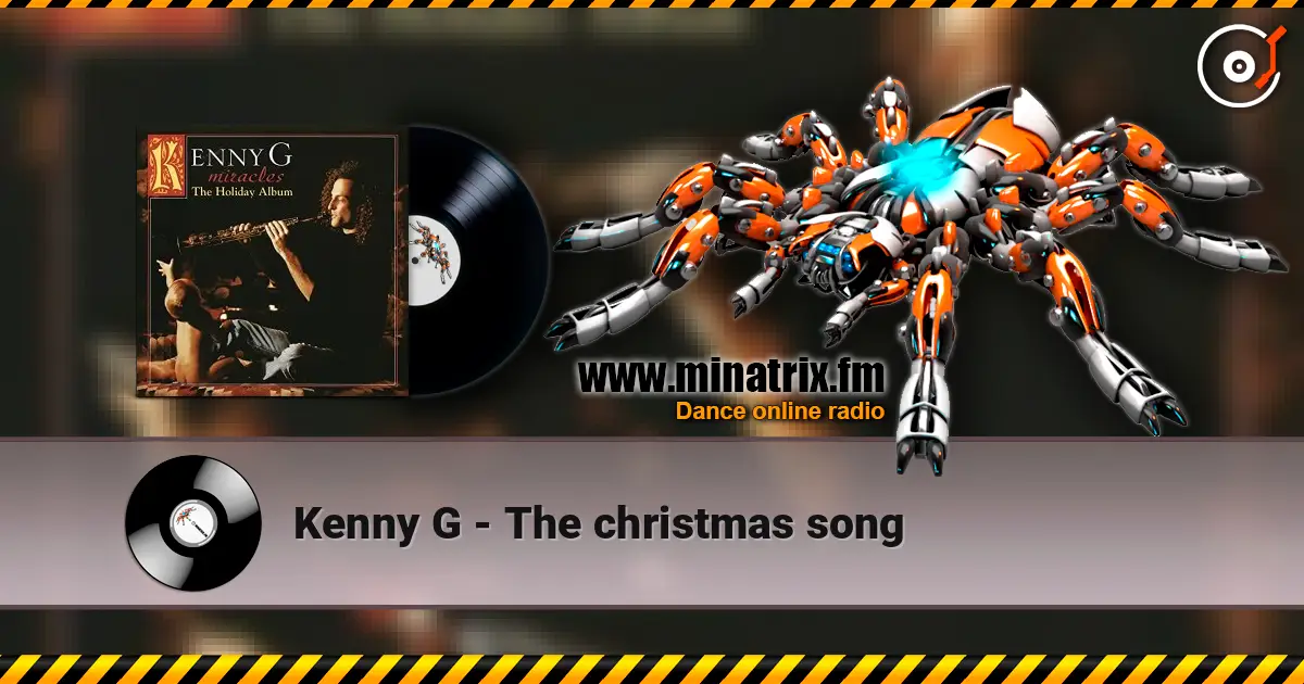 Kenny G - The christmas song escuchar online en alta calidad | Minatrix.FM