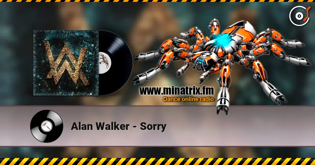 Alan Walker - Sorry escuchar online en alta calidad | Minatrix.FM