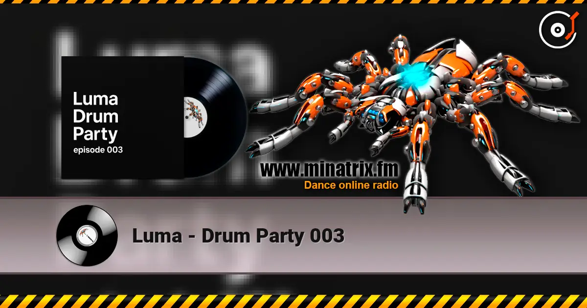Luma - Drum Party 003 escuchar online en alta calidad | Minatrix.FM
