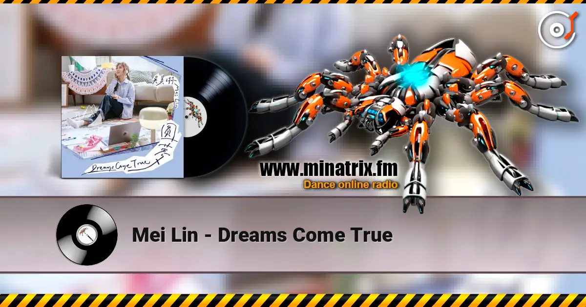 Mei Lin - Dreams Come True escuchar online en alta calidad | Minatrix.FM