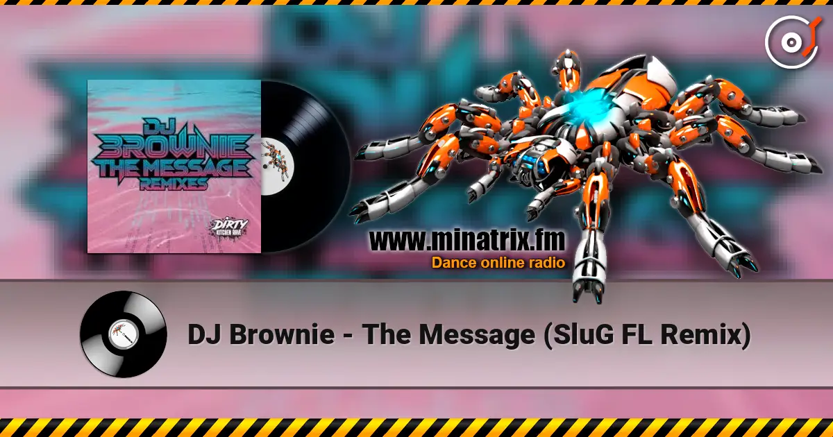 DJ Brownie - The Message (SluG FL Remix) listen online in high quality | Minatrix.FM