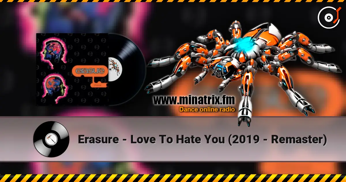 Erasure - Love To Hate You (2019 - Remaster) escuchar online en alta calidad | Minatrix.FM