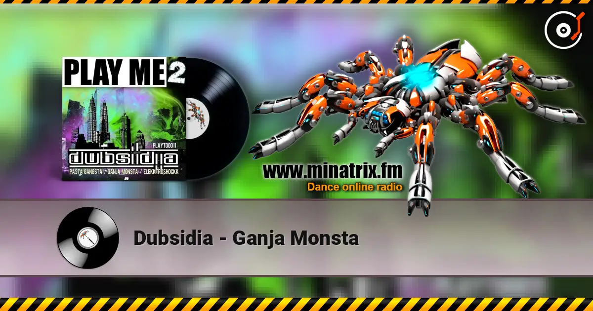 Dubsidia - Ganja Monsta escuchar online en alta calidad | Minatrix.FM