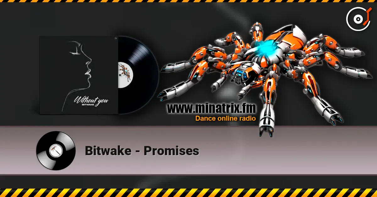 Bitwake - Promises listen online in high quality | Minatrix.FM