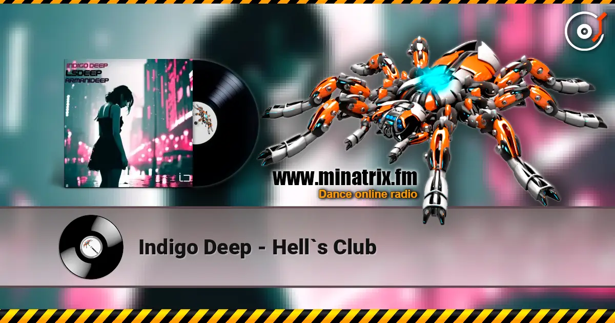 Indigo Deep - Hell`s Club слухати онлайн у високій якості | Minatrix.FM