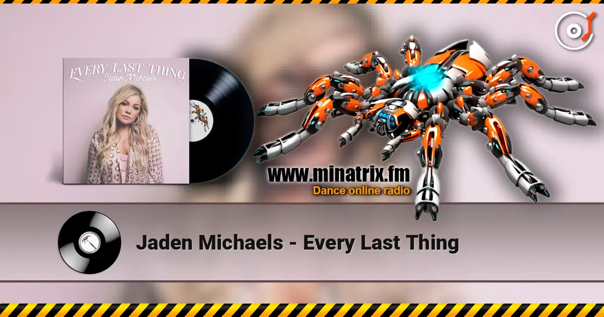 Jaden Michaels - Every Last Thing escuchar online en alta calidad | Minatrix.FM