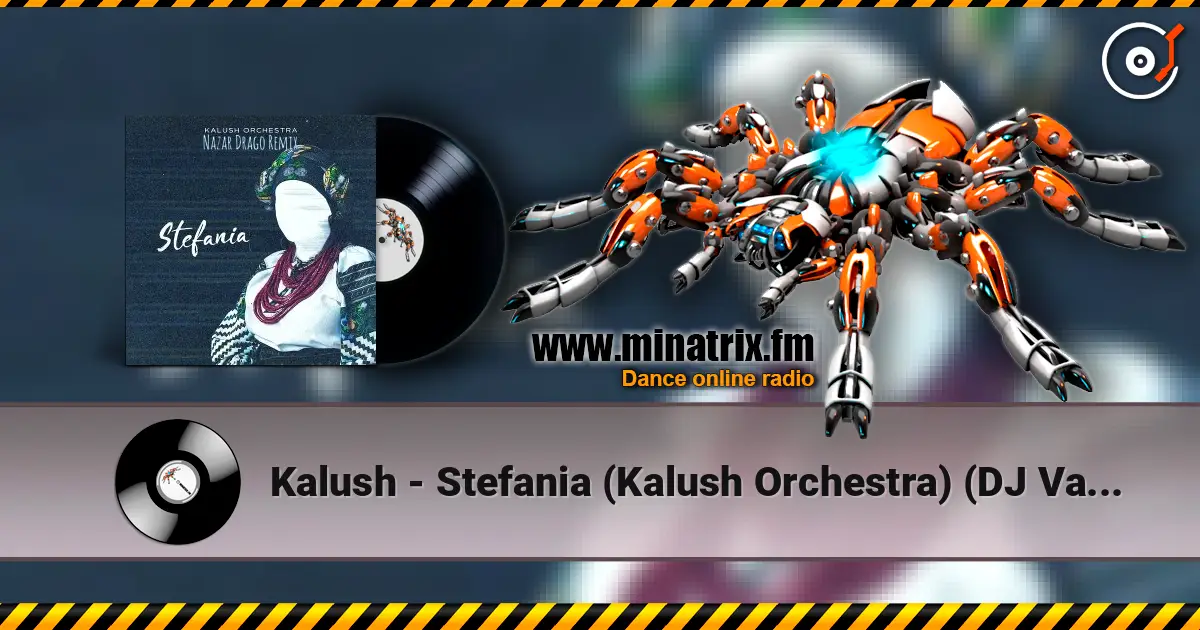 Kalush - Stefania (Kalush Orchestra) (DJ Vadon Remix) escuchar online en alta calidad | Minatrix.FM
