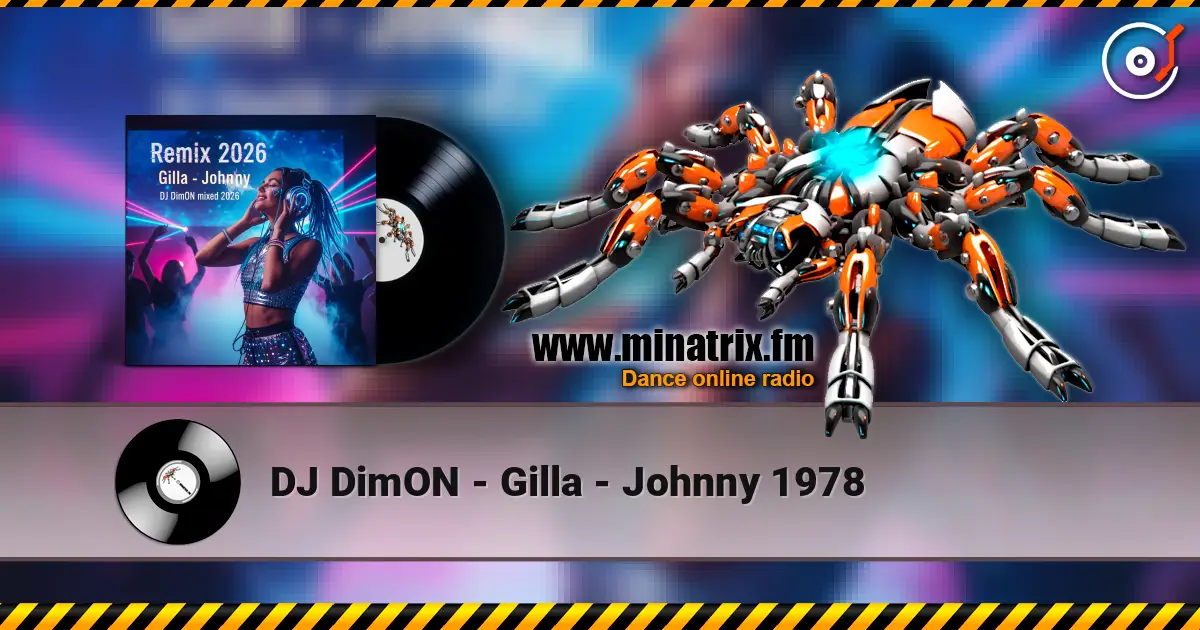 DJ DimON - Gilla - Johnny 1978 escuchar online en alta calidad | Minatrix.FM